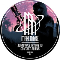 Makemake Brewing Co. John Was Trying To Contact Aliens