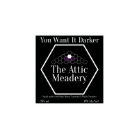 The Attic Meadery You Want It Darker
