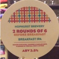 Hophurst Brewery 2 Rounds of 6 Before Breakfast