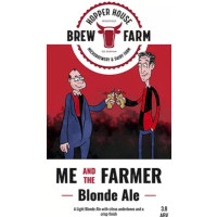Hopper House Brew Farm Me and the Farmer
