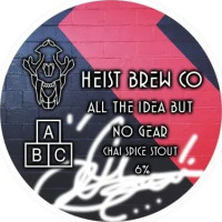 Heist Brew Co. All The Idea But No Gear