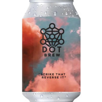 Dot Brew Strike That Reverse It