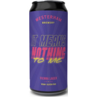 Westerham Brewery It Means Nothing to Me