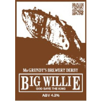 Mr Grundy's Brewery Big Willie