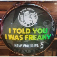Three Fiends Brew House I Told You I Was Freaky