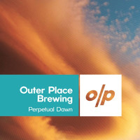 Outer Place Brewing Perpetual Dawn