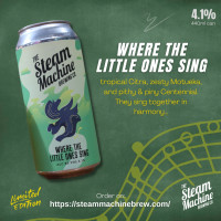 Steam Machine Brewing Co. Where The Little Ones Sing