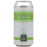 Liquid Story Brewing Knowledge Is Power IPA #2 WITHOUT Wine Yeast