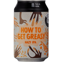 This Is How How To Get Greasy