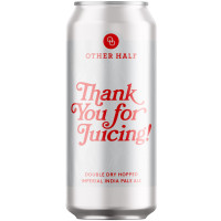 Other Half Brewing Thank You For Juicing!