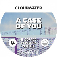 Cloudwater Brew Co A Case of You