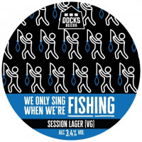 Docks Beers We Only Sing When We're Fishing