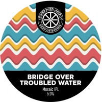 Twisted Wheel Brew Co Bridge Over Troubled Water