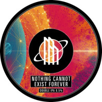 Makemake Brewing Co. Nothing Cannot Exist Forever