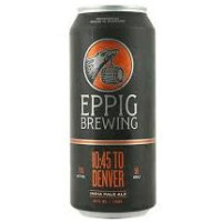 Eppig Brewing 10:45 To Denver