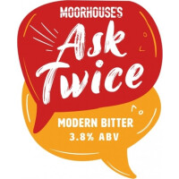 Moorhouse's Brewery Ask Twice
