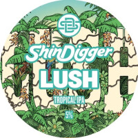 ShinDigger Brewing Lush