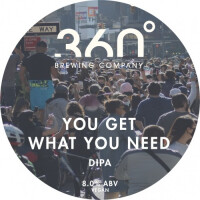 360° Brewing Company You Get What You Need