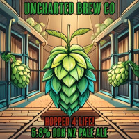 Uncharted Brew Co. Hopped 4 Life!