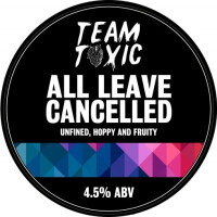 Team Toxic All Leave Cancelled