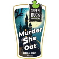 Green Duck Beer Co. Murder She Oat