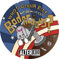 Alter Ego Brewing Co. Who's Gonna Ride Bodacious?