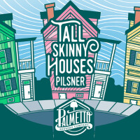 Palmetto Brewing Company Tall Skinny Houses