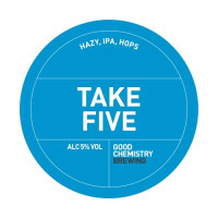 Good Chemistry Brewing Take Five