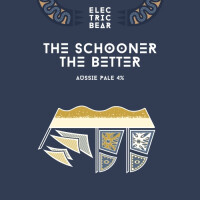 Electric Bear Brewing Co The Schooner The Better