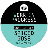 Docks Beers Work In Progress Gose Series: Spiced Gose