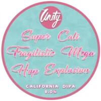 Unity Brewing Super Cali Fragilistic Mega Hop Explosion