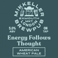 Mikkeller Brewpub London Energy Follows Thought