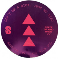 State of Kind Don't Be A Dick, Just Be Kind...