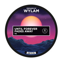 Wylam Brewery Until Forever Fades Away