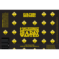 Evil Twin Brewing A Day Without Laughter Is a Day Wasted