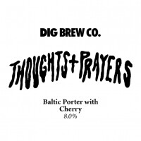 Dig Brew Co Thoughts & Prayers