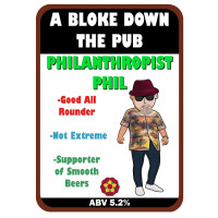 A Bloke Down The Pub Philanthropist Phil