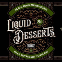Big Belly Brewing Liquid Desserts 20.1 - Rye B.A. Salted Caramel Pecan Pie Quad