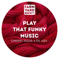 Farm Yard Brew Co. Play That Funky Music