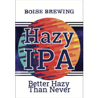 Boise Brewing Better Hazy Than Never