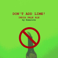 Humalove Brewing Don't Add Lime!