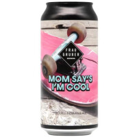 FrauGruber Brewing Mom Say's I'm Cool
