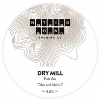 Nothing Bound Dry Mill