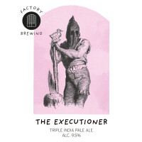 Factory Brewing The Executioner