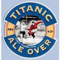 Titanic Brewery (UK) They Think It's Ale Over