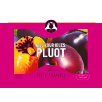 Idle Hands Craft Ales Kill Your Idles: Pluot