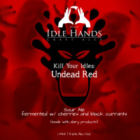 Idle Hands Craft Ales Kill Your Idles: Undead Red