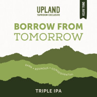 Upland Brewing Company Borrow From Tomorrow