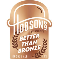 Hobsons Brewery Better Than Bronze