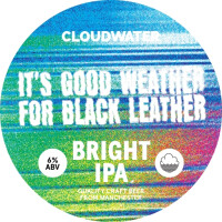 Cloudwater Brew Co It's Good Weather For Black Leather